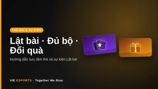 Thẻ bài sưu tầm và sự kiện Lật bài tại VIE Esports